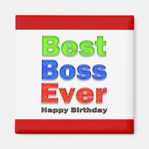 Happy Birthday Boss Best Boss Ever Magnet