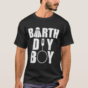 Happy Birthday Boy Badminton Player Shuttle Birthd T-Shirt