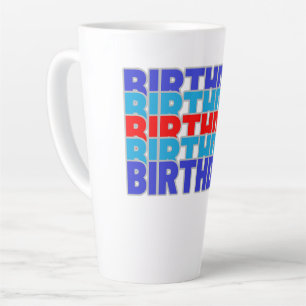 Happy birthday boy. Celebrating your birthday Latte Mug