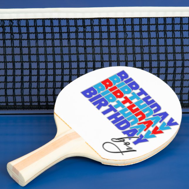 Happy birthday boy. Celebrating your birthday... Ping Pong Paddle (Insitu)