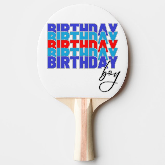 Happy birthday boy. Celebrating your birthday... Ping Pong Paddle (Front)