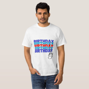 Happy birthday boy. Celebrating your birthday... T-Shirt