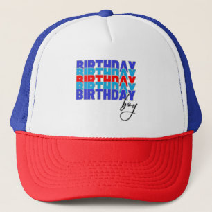 Happy birthday boy. Celebrating your birthday... Trucker Hat