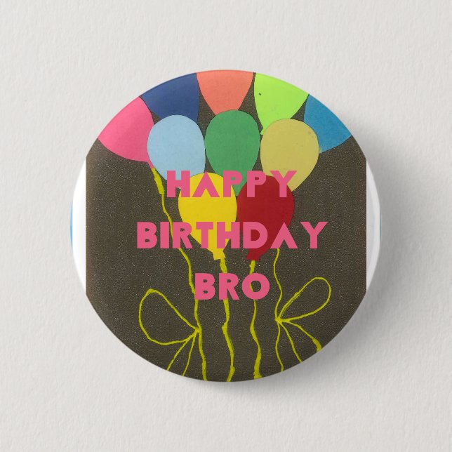 Happy Birthday Bro 6 Cm Round Badge (Front)