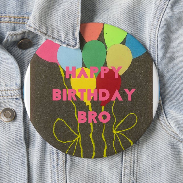 Happy Birthday Bro 6 Cm Round Badge (In Situ)