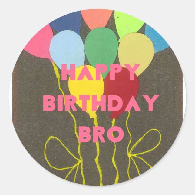 Happy Birthday Bro Art Print Classic Round Sticker (Front)