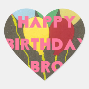 Happy Birthday Bro Art Print Heart Sticker