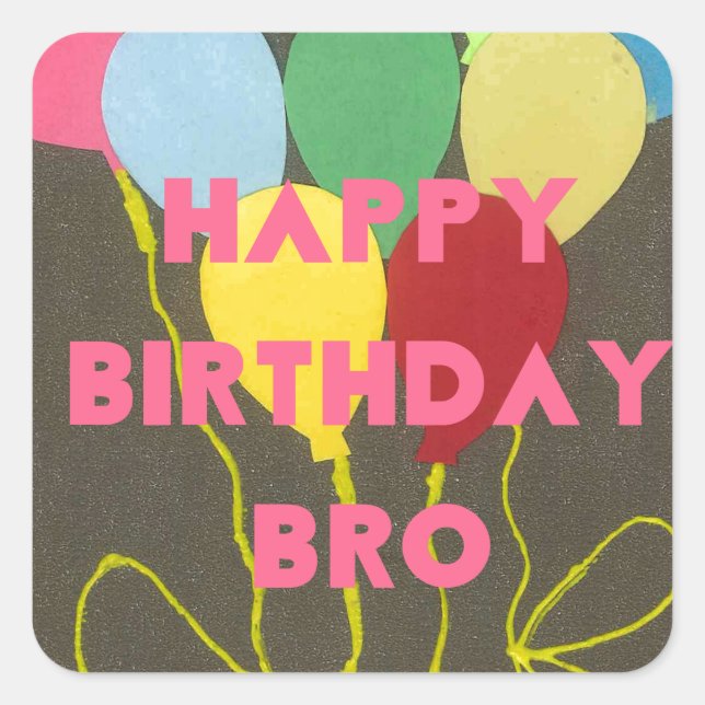 Happy Birthday Bro Art Print Square Sticker (Front)