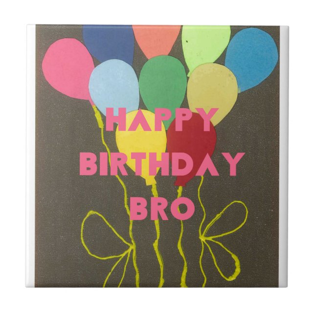 Happy Birthday Bro Art Print Tile (Front)