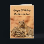Happy Birthday Brother-in-law Funny Squirrel Card<br><div class="desc">Funny Birthday card for the Brother-in-law worried about getting older or over the hill   with a cute relaxing,  chill squirrel cute animal.
Inside Verse: 
Don't worry about getting older... 
It's not a problem until you can't find your nuts.</div>