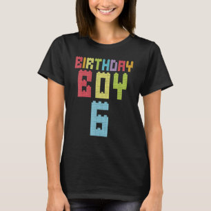 Happy Birthday Building Block To Me You Love 6 Yea T-Shirt