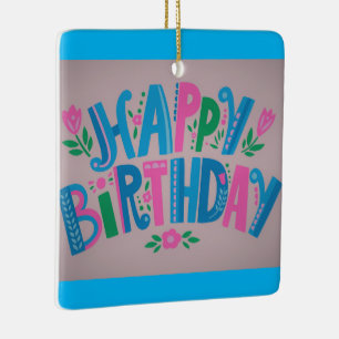 Happy Birthday Celebration Ceramic Ornament