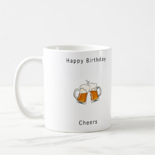 Happy Birthday, Cheers beer Coffee Mug