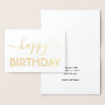Happy Birthday Chic Script Minimal Glam Gold Real Foil Card<br><div class="desc">Say happy birthday in style with a simply stylish real foil card, available in your choice of gold or silver. All wording on this template is simple to customise or delete. The modern minimalist design features elegant script calligraphy and chic vintage art deco typography. For a unique finishing touch, sign...</div>