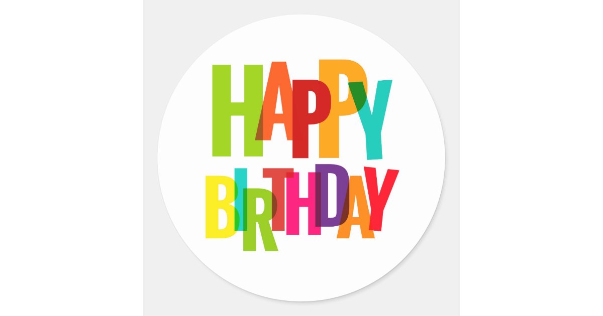 Happy Birthday Classic Round Sticker Zazzle