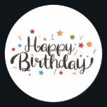 Happy Birthday  Classic Round Sticker<br><div class="desc">Happy Birthday Classic Round Sticker</div>