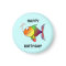 HAPPY BIRTHDAY, colourful cartoon fish, button
