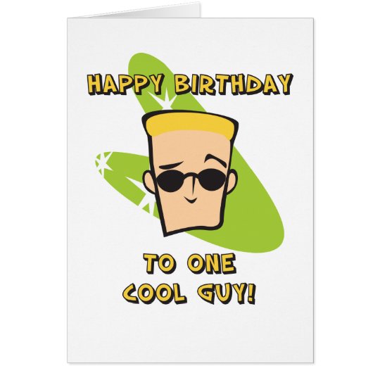 Happy Birthday Cool Guy Card | Zazzle.co.uk