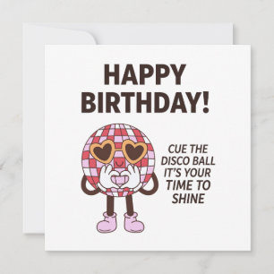Happy Birthday Cue The Disco Ball Card