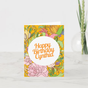Happy Birthday Cynthia   Floral Birthday Card
