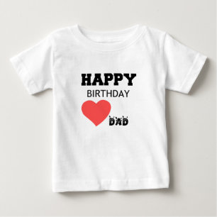 HAPPY BIRTHDAY DAD BABY T-Shirt
