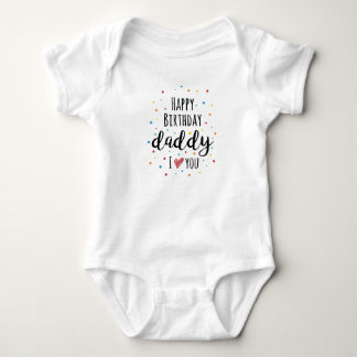 Happy Birthday Daddy Baby Bodysuit