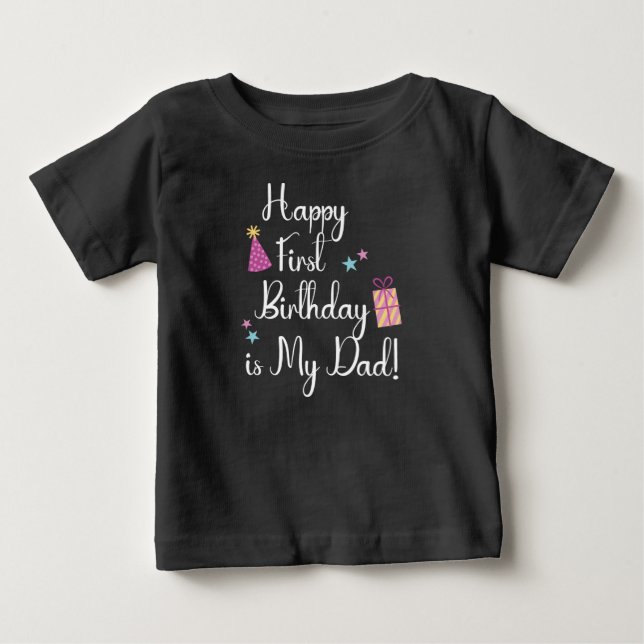 Happy Birthday Daddy Baby T-Shirt (Front)