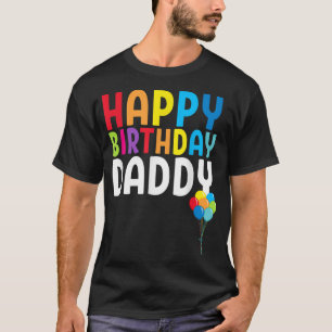 Happy Birthday Daddy Cute Toddler Dad's Birthday G T-Shirt