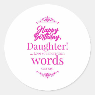 Happy Birthday Daughter Classic Round Sticker