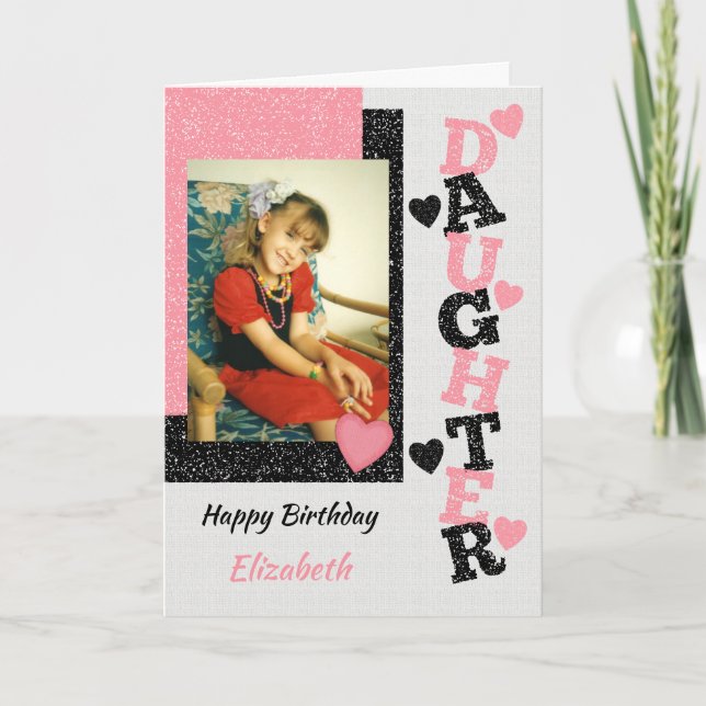Happy Birthday Daughter pink and black photo Card (Front)