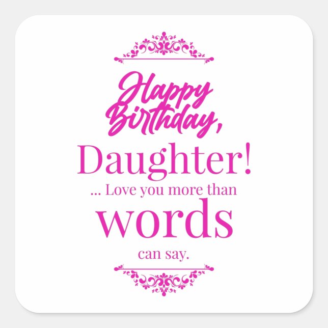 Happy Birthday Daughter Square Sticker (Front)
