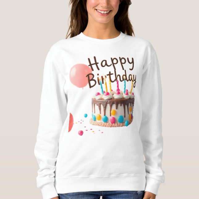 happy birthday  design  sweatshirt (Front)