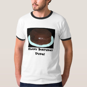 Happy Birthday Dude! T-Shirt