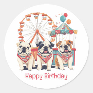 Happy Birthday English Bulldogs At A Carnival Classic Round Sticker