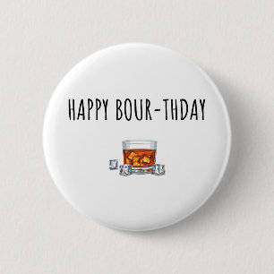 Happy Birthday for Bourbon Lover 6 Cm Round Badge