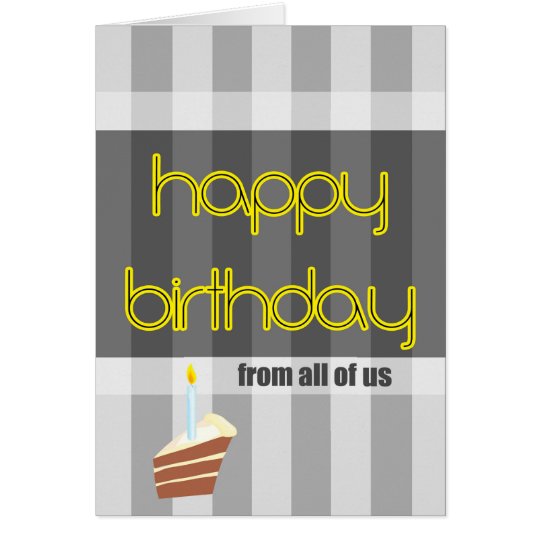 happy birthday from all of us yellow grey card