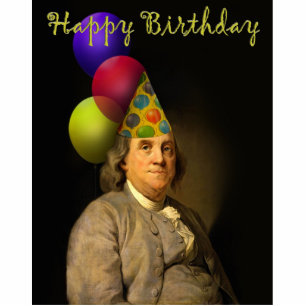 Happy Birthday  From Ben Franklin Standing Photo Sculpture