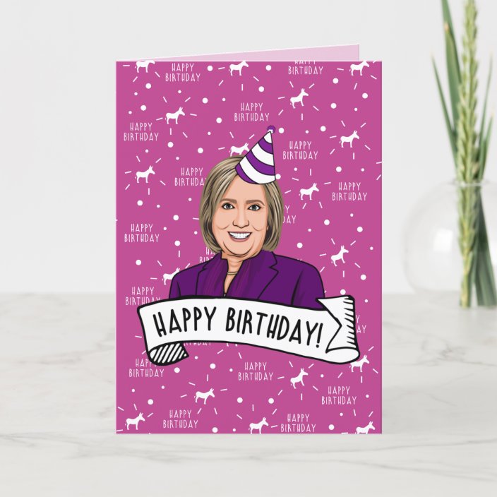 Happy Birthday From Hillary Clinton Card | Zazzle.co.uk