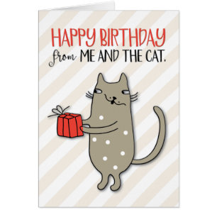 “Happy Birthday from Me and the Cat”