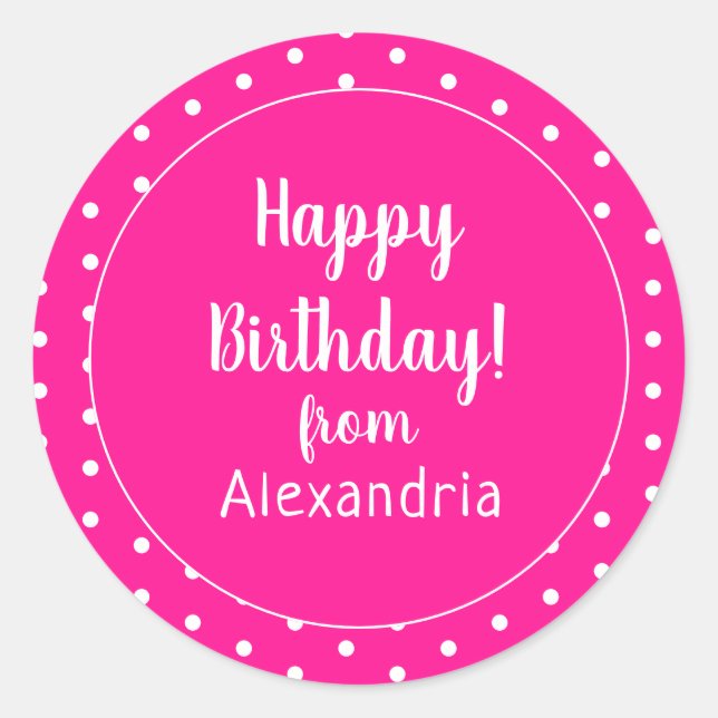 Happy Birthday from name Hot Pink Polka Dot Classic Round Sticker (Front)