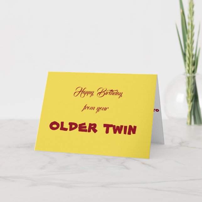 HAPPY BIRTHDAY FROM YOUR *OLDER TWIN* TWIN'S CARD (Front)
