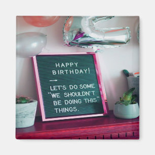 Happy Birthday! Funny Naughty Trouble Magnet