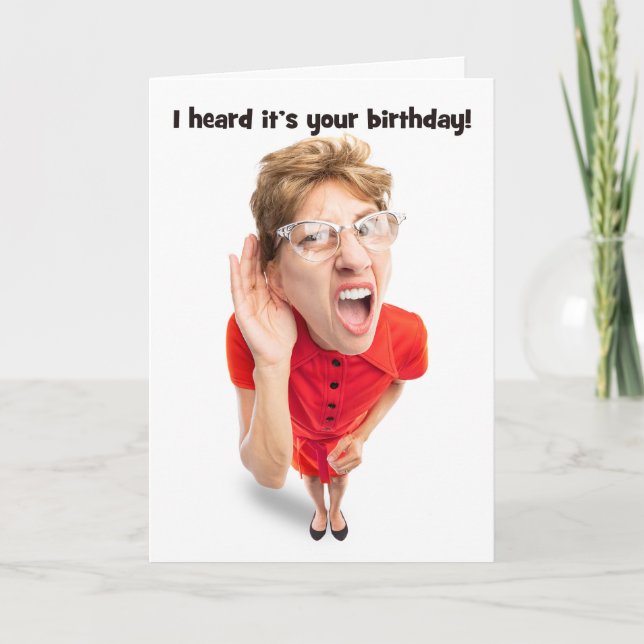 Happy Birthday Funny Woman Hard of Hearing Holiday Card (Front)