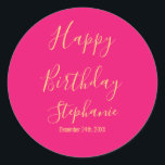 Happy Birthday Gold Hot Pink Custom Name Colours Classic Round Sticker<br><div class="desc">Designed with golden yellow text template for "Happy Birthday" message,  name and day which you may edit to customise and also custom colour background!</div>