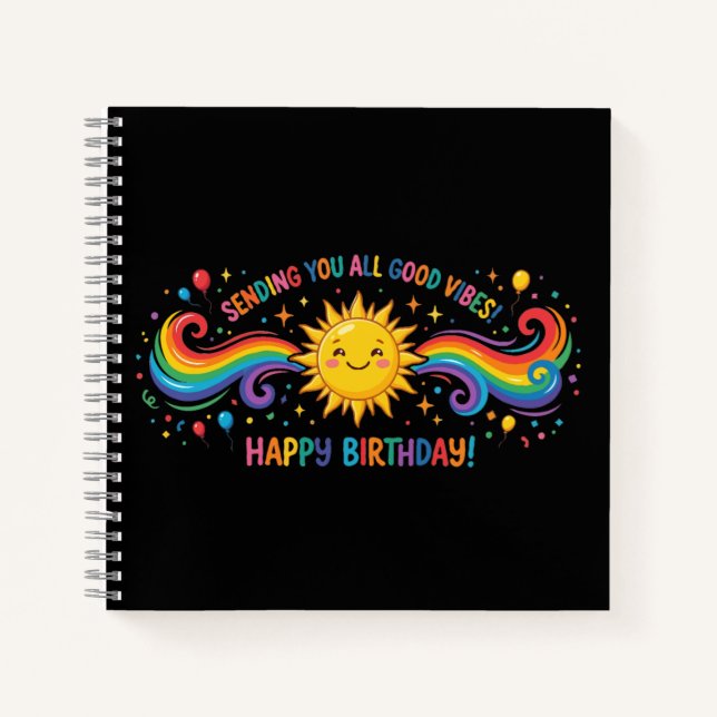 Happy Birthday Good Vibes Rainbow Sun Notebook (Front)