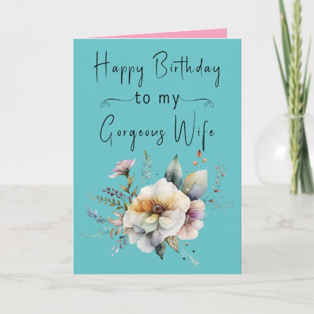 Happy birthday gorgeous wife flowers turquoise card (Front)