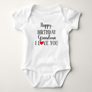 Happy Birthday Grandma I Love You Baby Bodysuit
