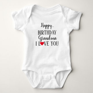 Happy Birthday Grandma I Love You Baby Bodysuit