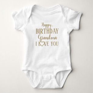 Happy Birthday Grandma I Love You Baby Bodysuit