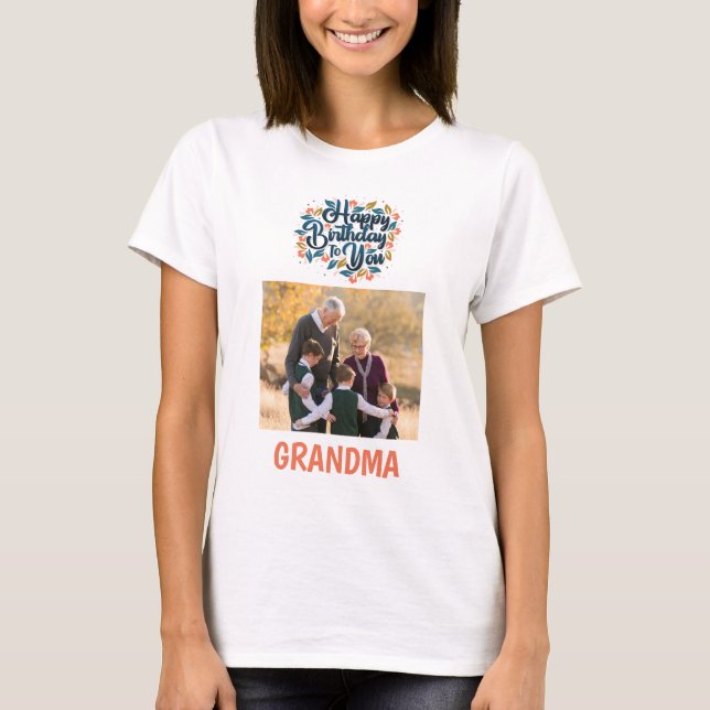 Happy birthday Grandma photo T-Shirt (Front)